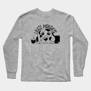 Monday morning - Exhausted dog - Monday coffee Long Sleeve T-Shirt